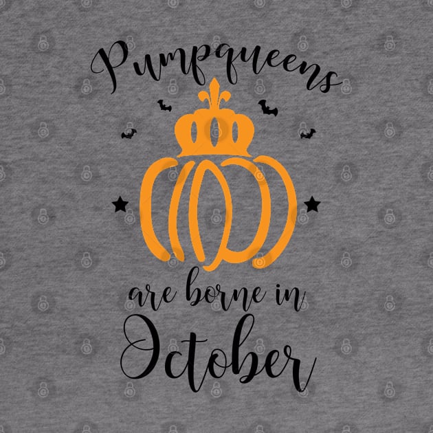 pumpqueens are born in october, funny halloween birthday gift for women by Myteeshirts